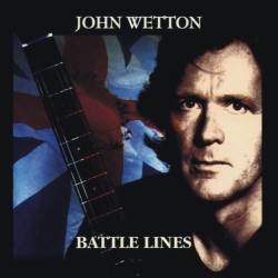 John Wetton : Battle Lines
